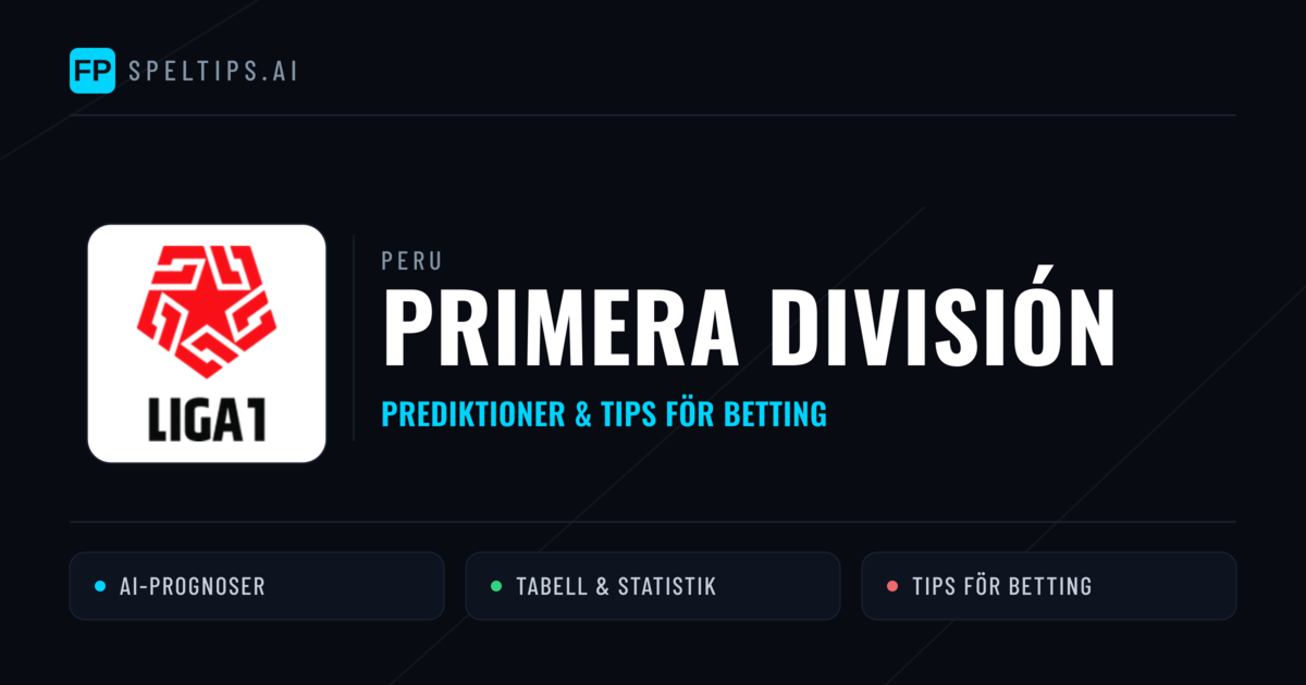Peru Primera División Tips & Spelförslag - Bästa tipsen för lången tips idag