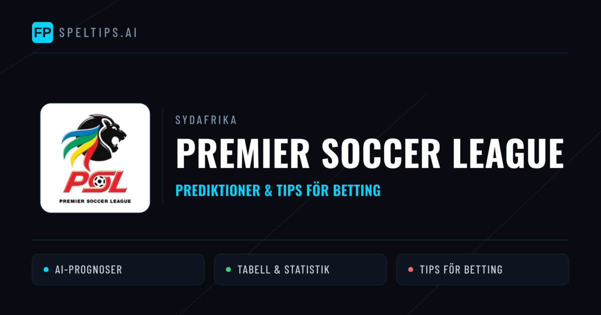 Sydafrika Premier Soccer League Tips & Spelförslag - Bästa tipsen för lången tips idag