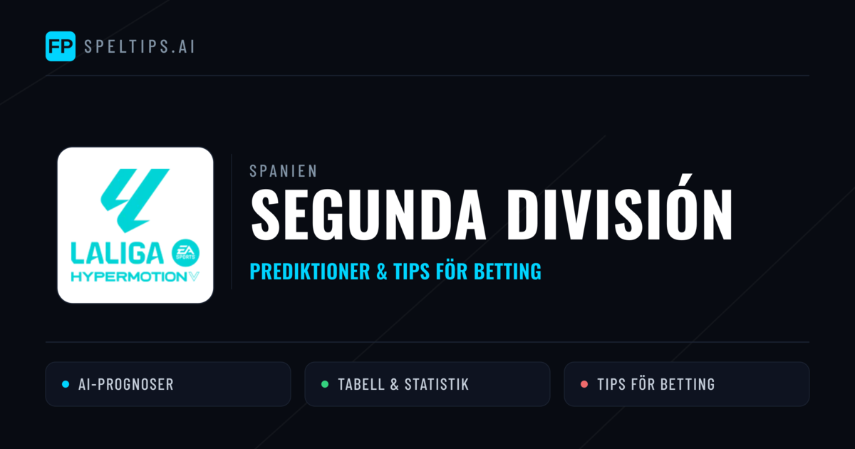 Spanien Segunda División Tips & Spelförslag - Bästa tipsen för lången tips idag