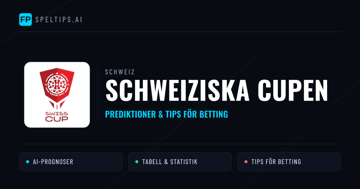 Schweiz Schweiziska Cupen Tips & Spelförslag - Bästa tipsen för lången tips idag