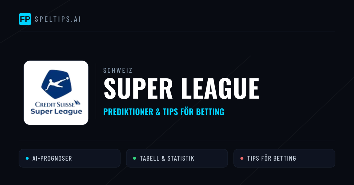 Schweiz Super League Tips & Spelförslag - Bästa tipsen för lången tips idag