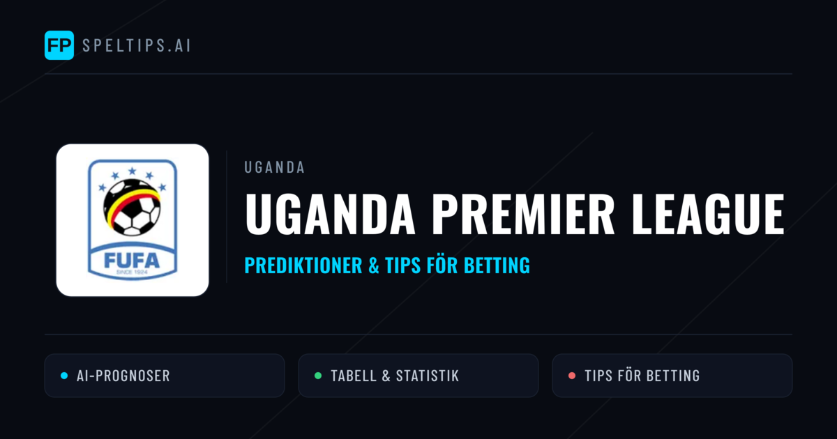 Uganda Uganda Premier League Tips & Spelförslag - Bästa tipsen för lången tips idag