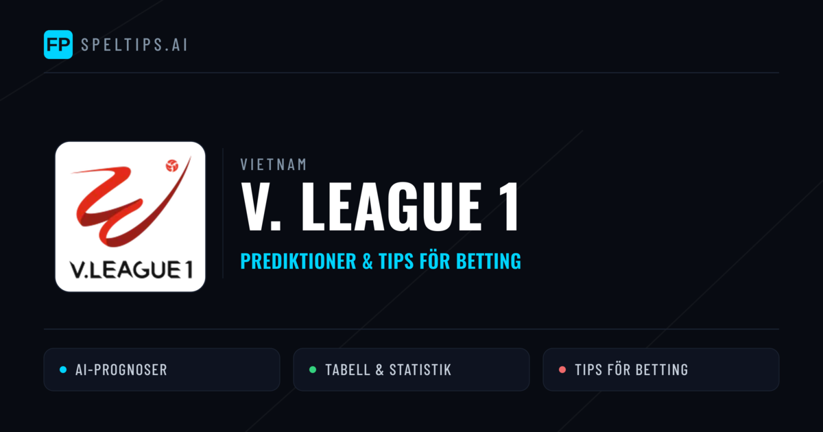 Vietnam V. League 1 Tips & Spelförslag - Bästa tipsen för lången tips idag