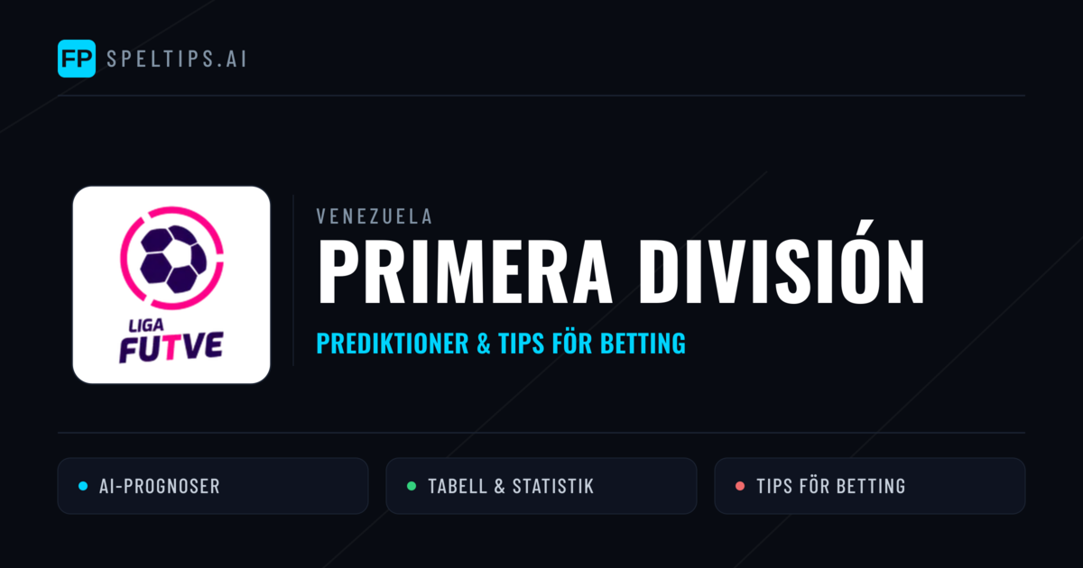 Venezuela Primera División Tips & Spelförslag - Bästa tipsen för lången tips idag