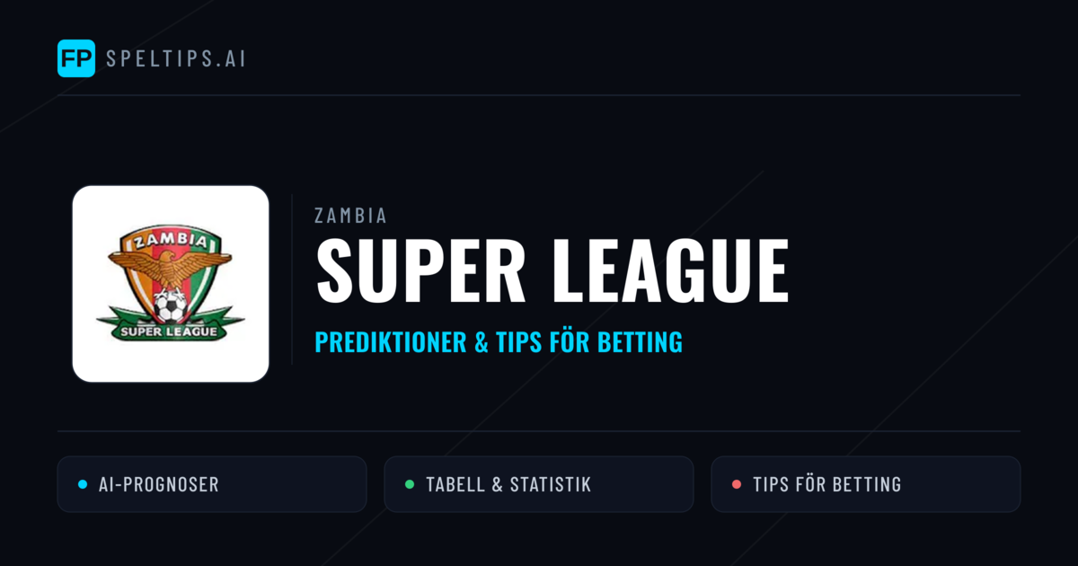 Zambia Super League Tips & Spelförslag - Bästa tipsen för lången tips idag