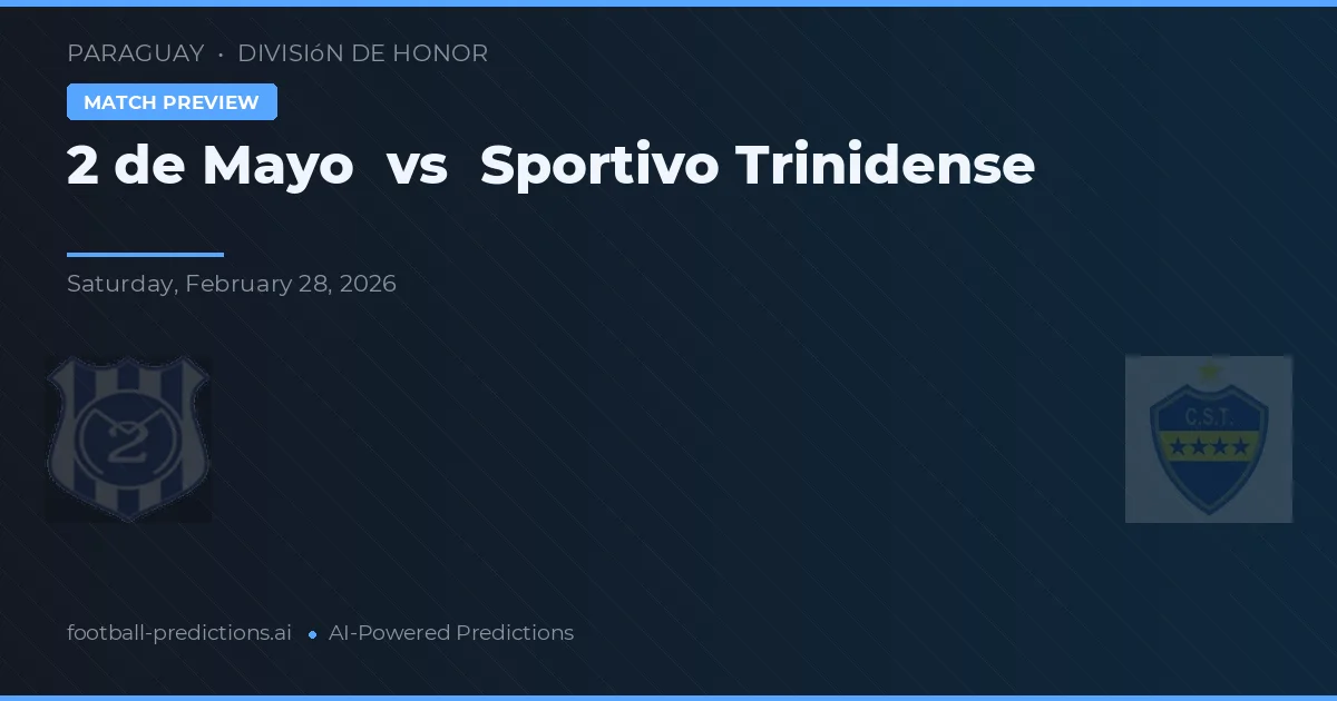 2 de Mayo vs Sportivo Trinidense — matchtips och förhandstitt