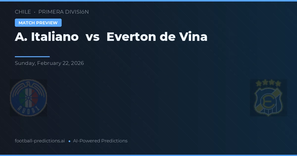 A. Italiano vs Everton de Vina — matchtips och förhandstitt