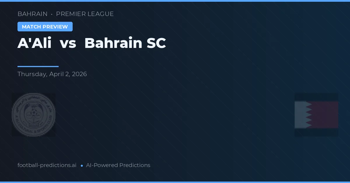 A'Ali vs Bahrain SC — matchtips och förhandstitt