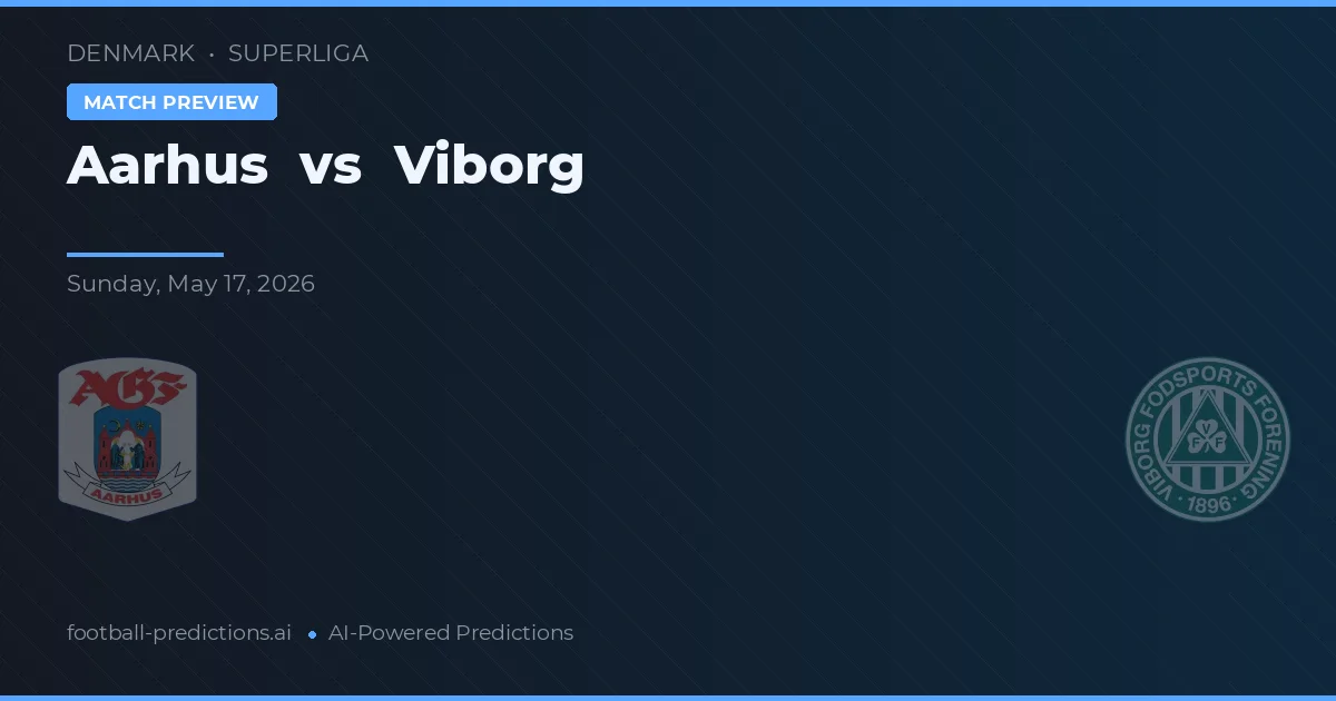 Aarhus Gymnastikforening vs Viborg FF — matchtips och förhandstitt