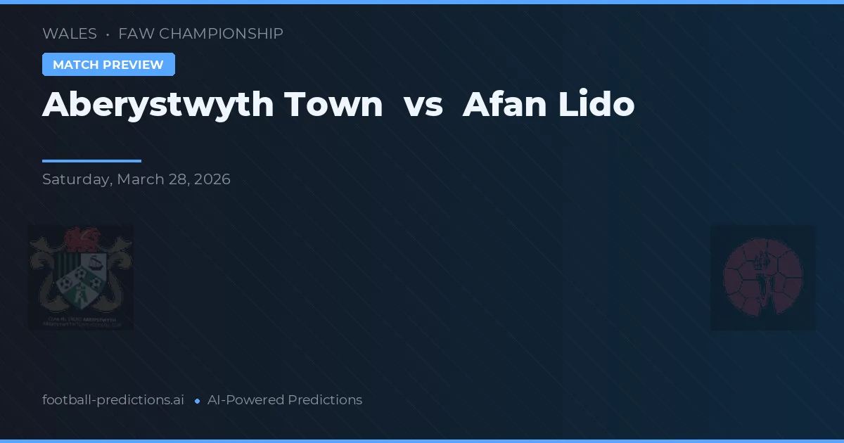 Aberystwyth Town vs Afan Lido — matchtips och förhandstitt
