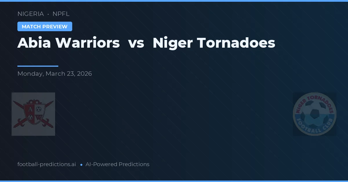 Abia Warriors vs Niger Tornadoes — matchtips och förhandstitt