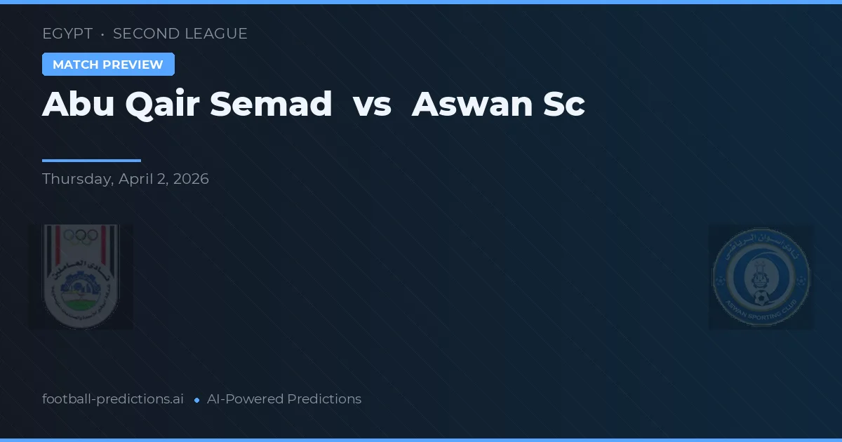 Abu Qair Semad vs Aswan SC — matchtips och förhandstitt