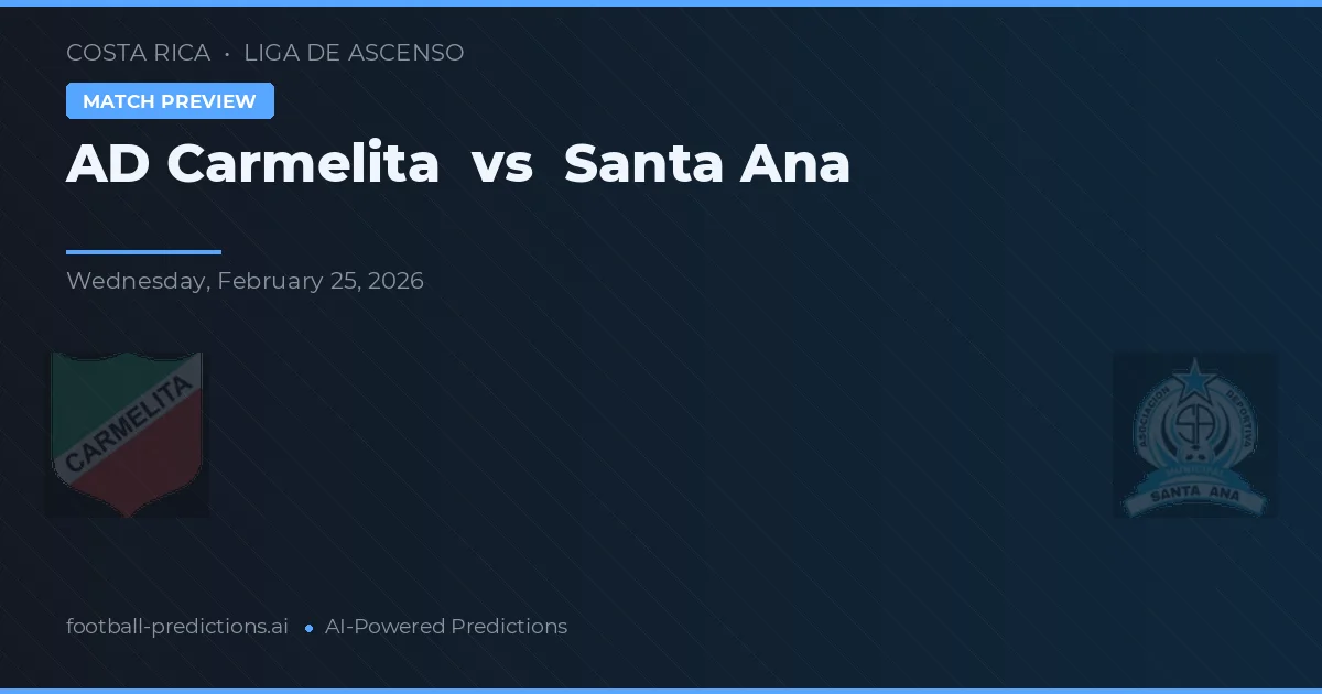 AD Carmelita vs Santa Ana — matchtips och förhandstitt