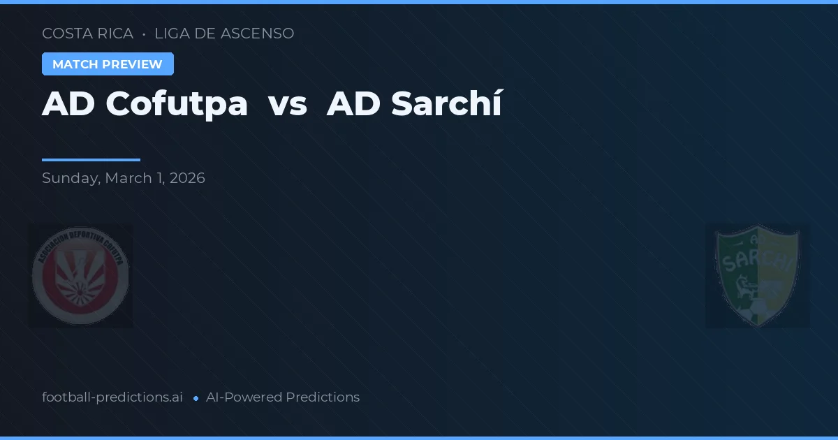 AD Cofutpa vs AD Sarchí — matchtips och förhandstitt