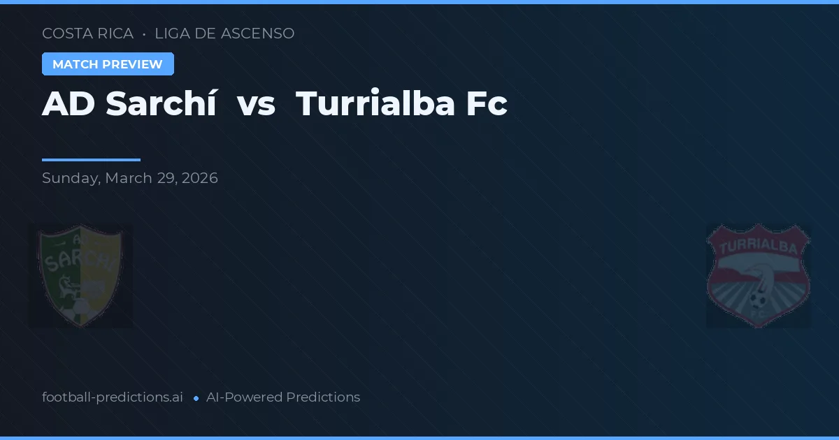 AD Sarchí vs Turrialba FC — matchtips och förhandstitt