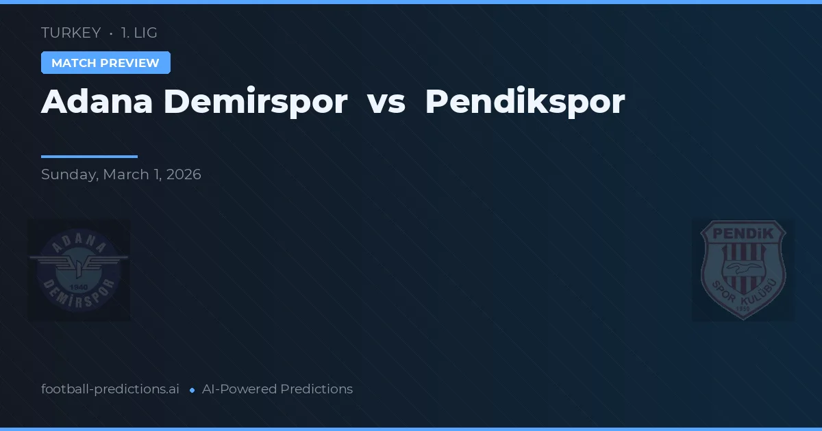 Adana Demirspor vs Pendikspor — matchtips och förhandstitt