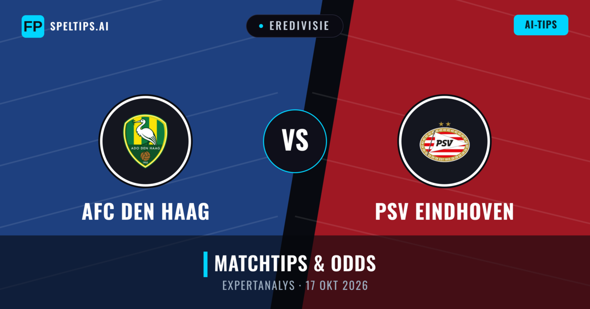 AFC Den Haag vs PSV Eindhoven — matchtips och förhandstitt