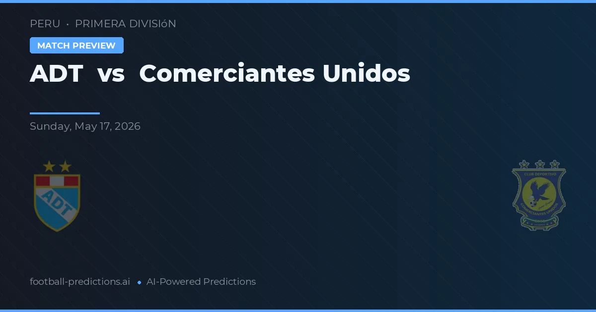 ADT vs Comerciantes Unidos — matchtips och förhandstitt