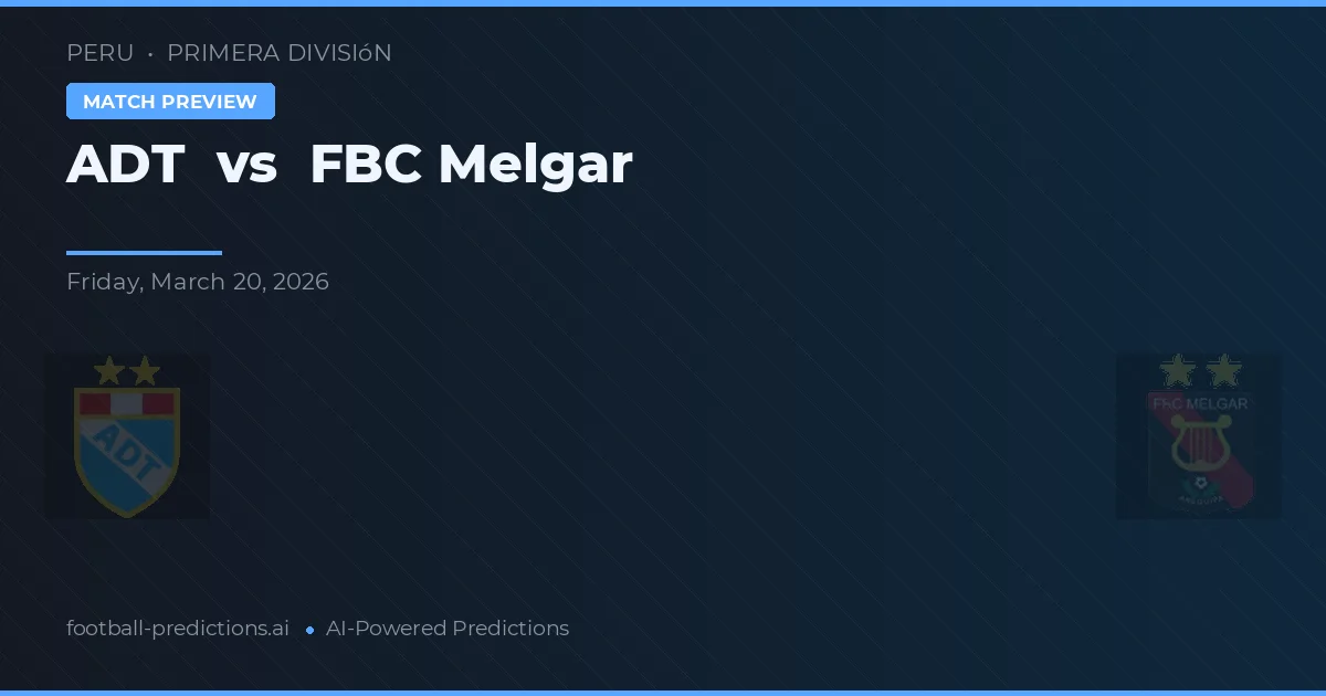ADT vs FBC Melgar — matchtips och förhandstitt