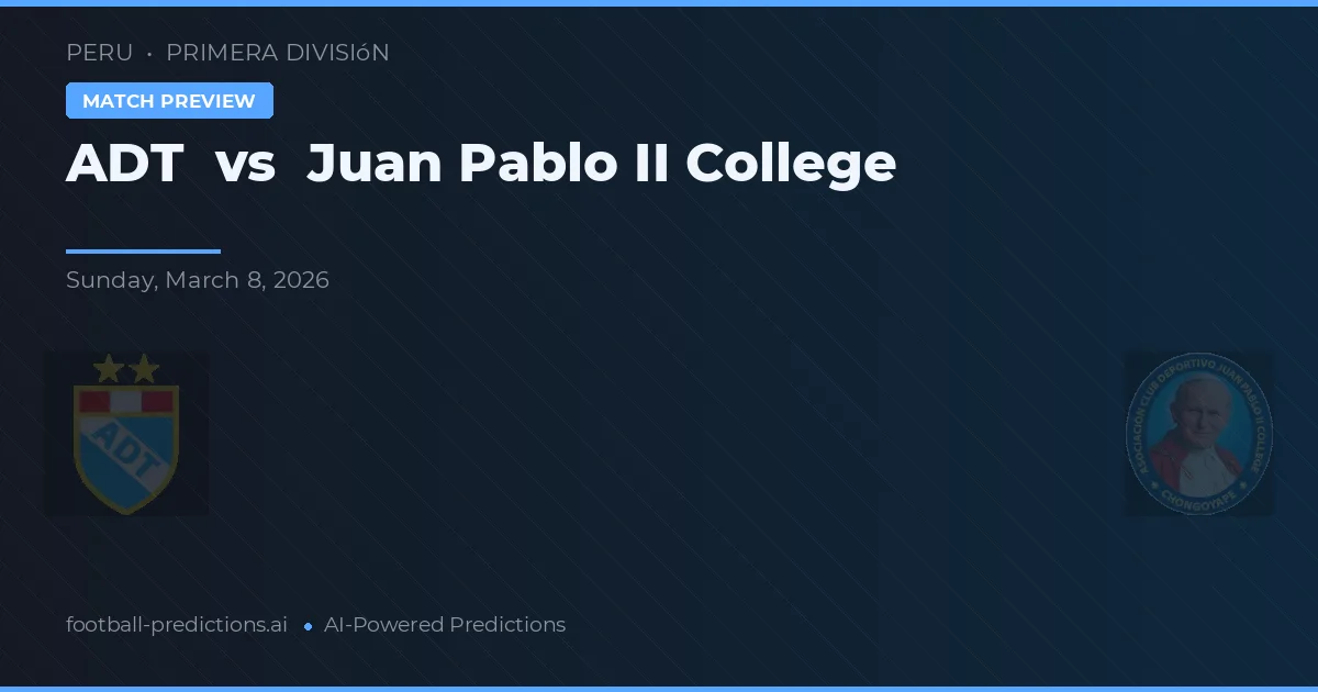 ADT vs Juan Pablo II College — matchtips och förhandstitt