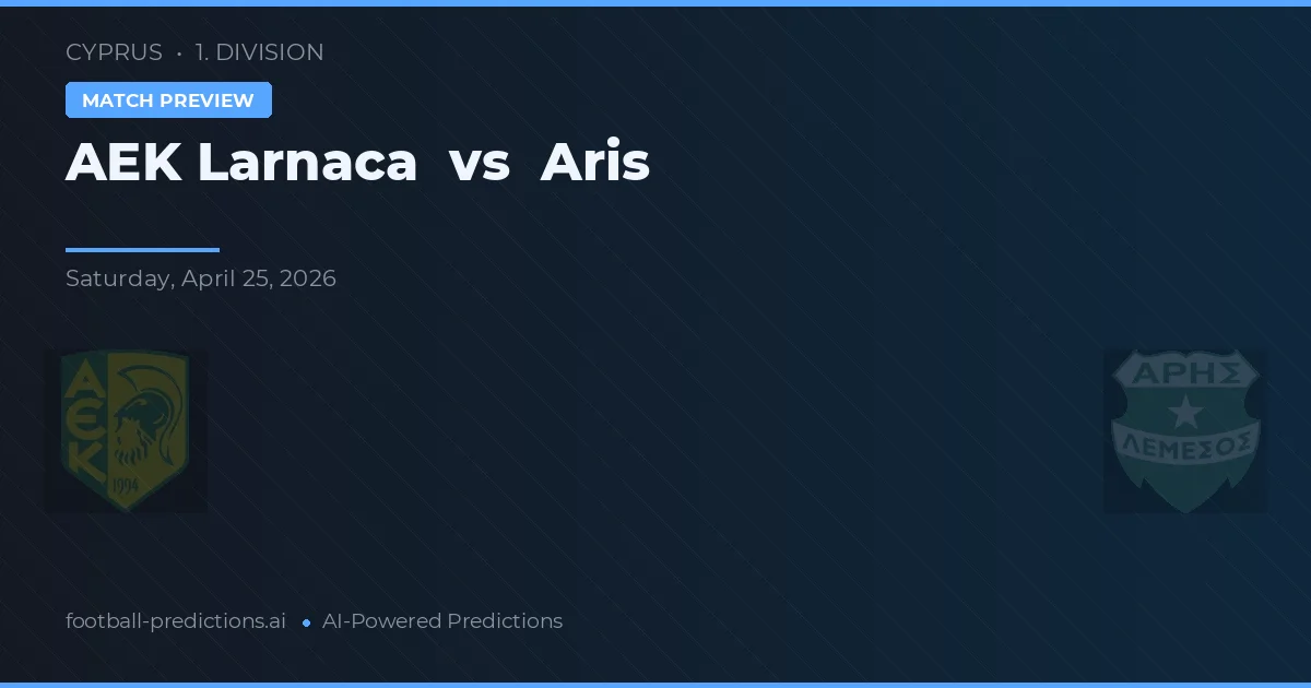AEK Larnaca vs Aris Limassol — matchtips och förhandstitt