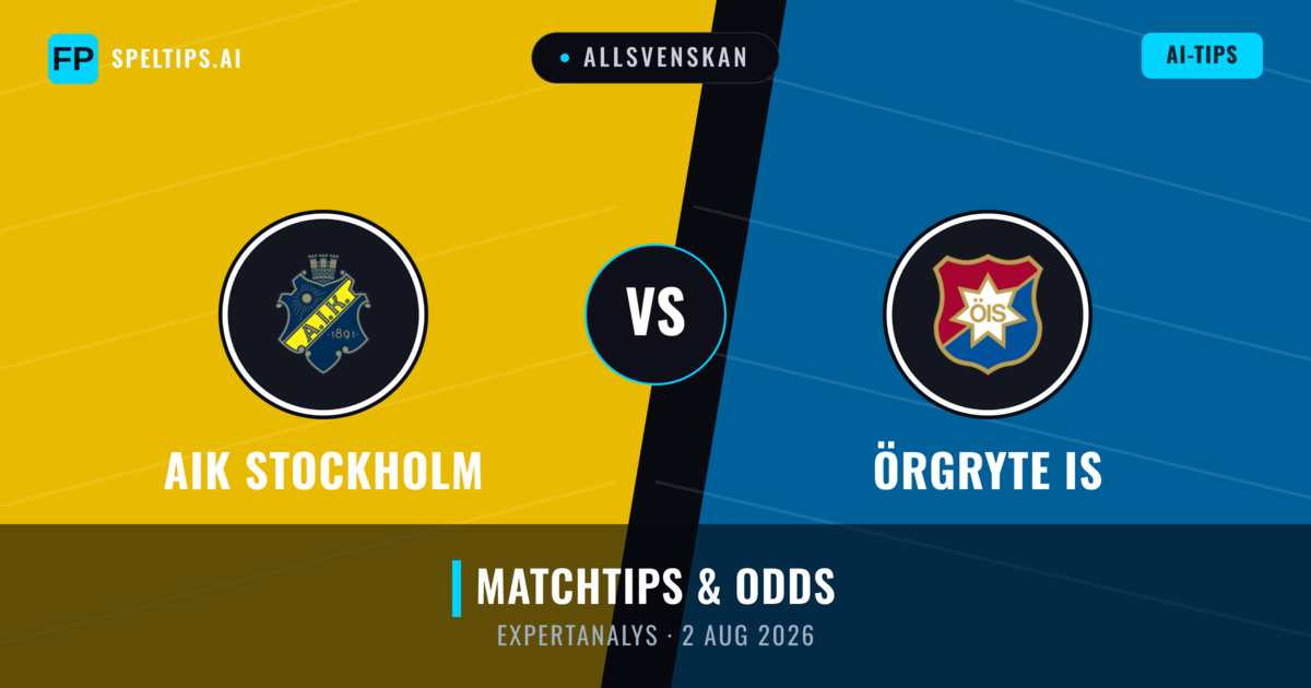 AIK Stockholm vs Örgryte IS — matchtips och förhandstitt