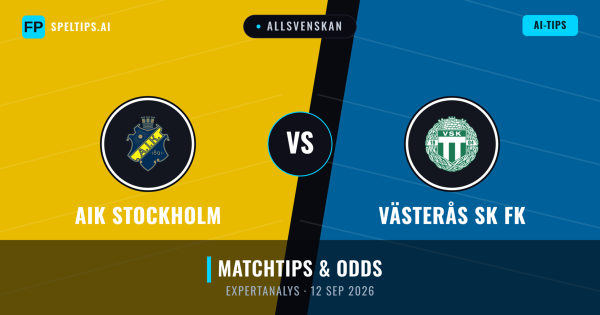 AIK Stockholm vs Västerås SK FK — matchtips och förhandstitt