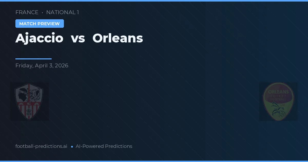 Ajaccio vs Orléans — matchtips och förhandstitt