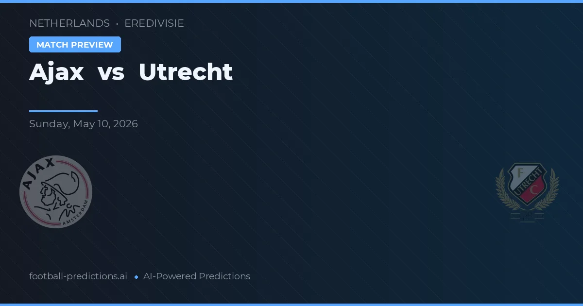 Ajax vs Utrecht — matchtips och förhandstitt