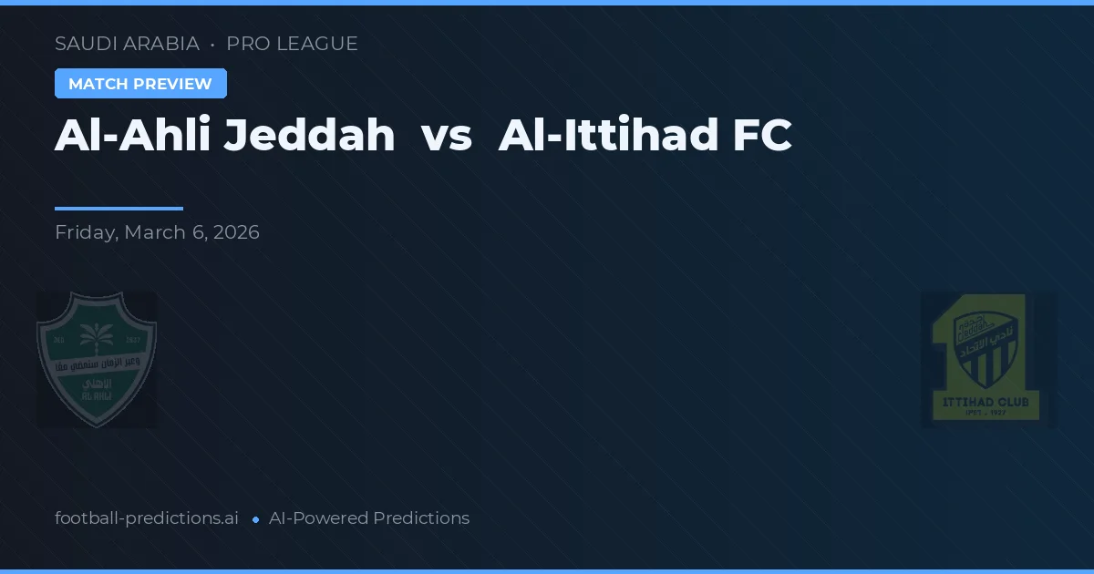 Al-Ahli Jeddah vs Al-Ittihad FC — matchtips och förhandstitt