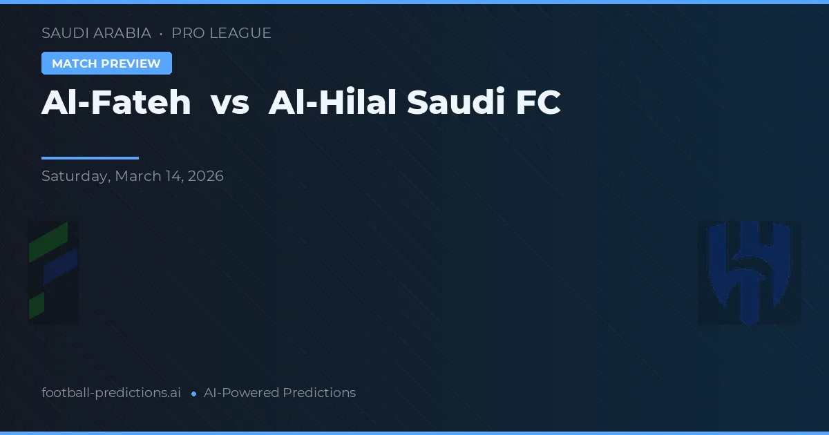 Al-Fateh vs Al-Hilal Saudi FC — matchtips och förhandstitt