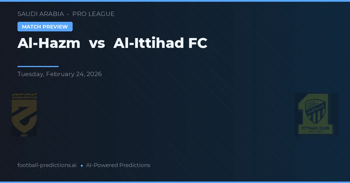 Al-Hazm vs Al-Ittihad FC — matchtips och förhandstitt