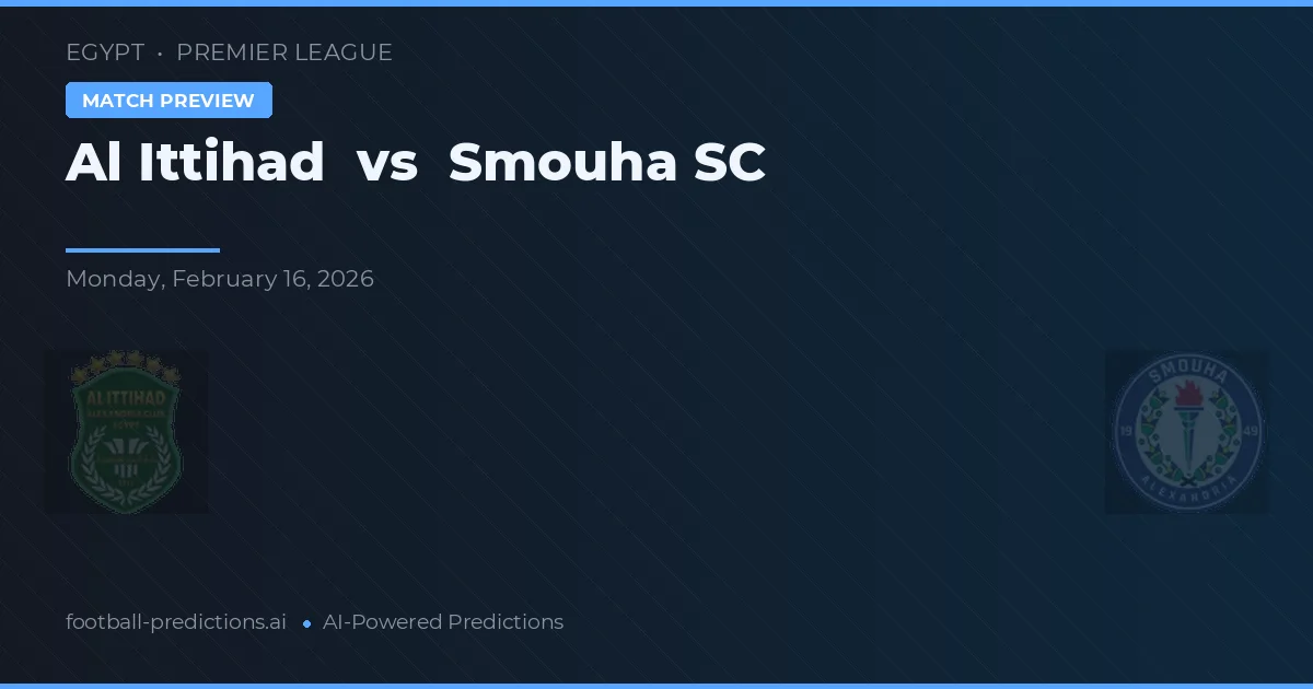 Al Ittihad vs Smouha SC — matchtips och förhandstitt