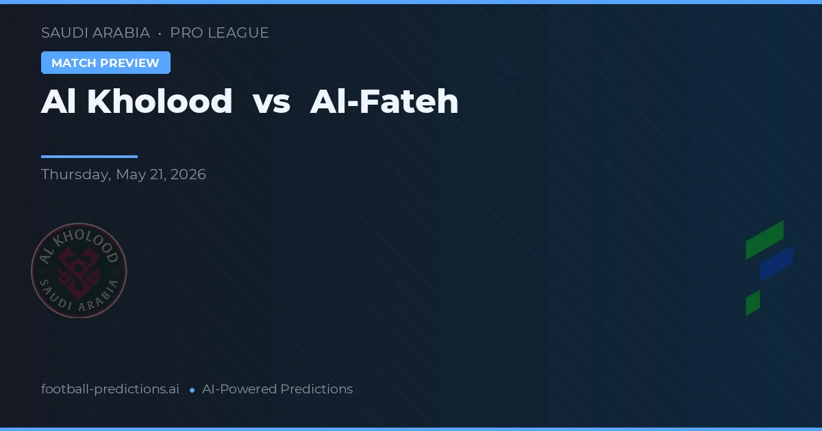 Al Kholood vs Al-Fateh — matchtips och förhandstitt