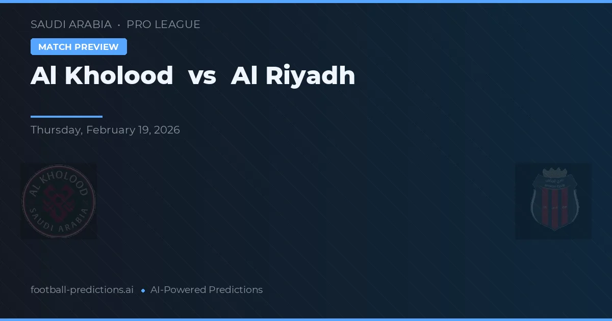 Al Kholood vs Al Riyadh — matchtips och förhandstitt