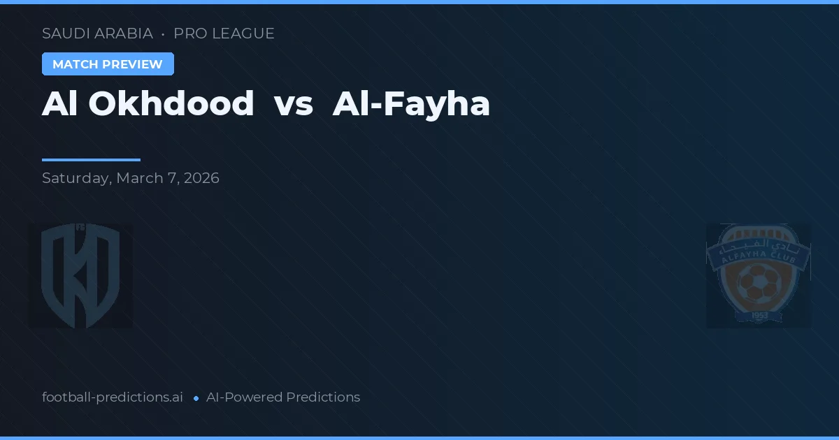 Al Okhdood vs Al-Fayha — matchtips och förhandstitt