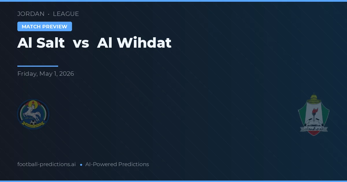 Al Salt vs Al Wihdat — matchtips och förhandstitt