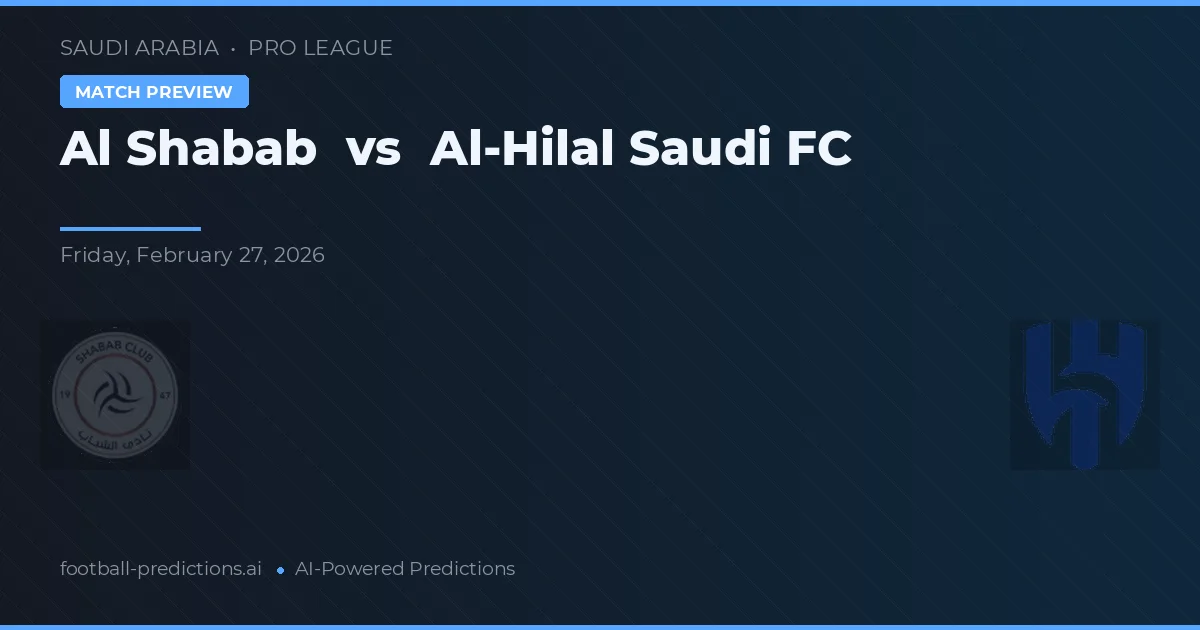 Al Shabab vs Al-Hilal Saudi FC — matchtips och förhandstitt