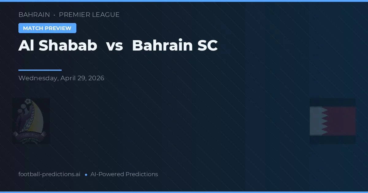 Al Shabab vs Bahrain SC — matchtips och förhandstitt