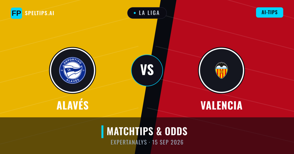 Alavés vs Valencia — matchtips och förhandstitt