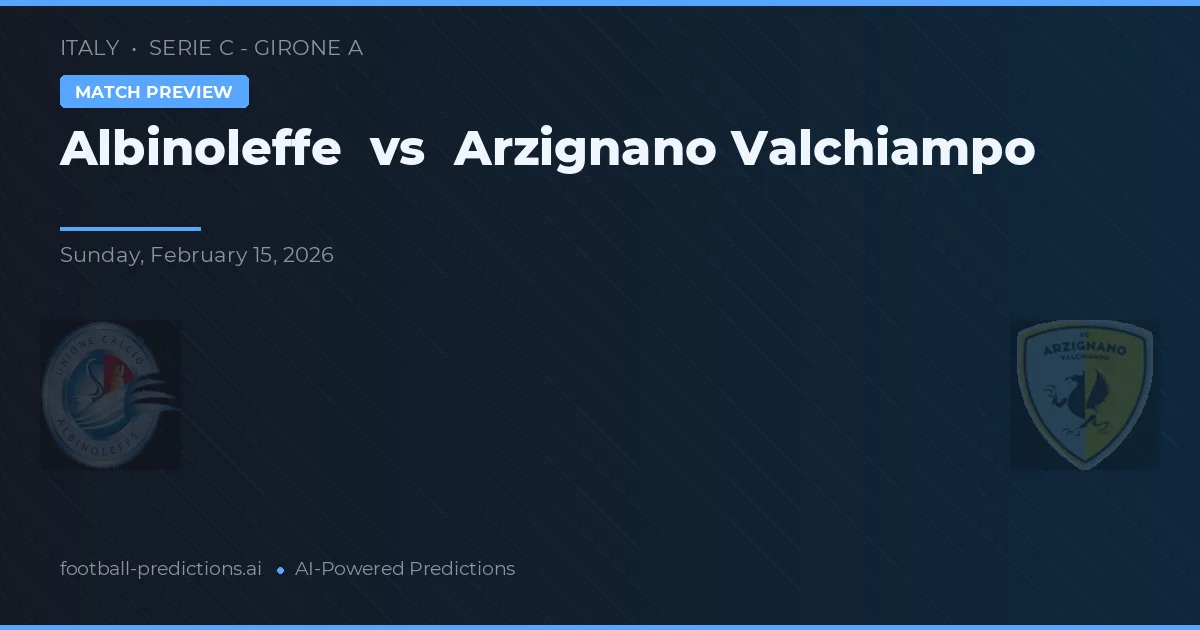 Albinoleffe vs Arzignano Valchiampo — matchtips och förhandstitt