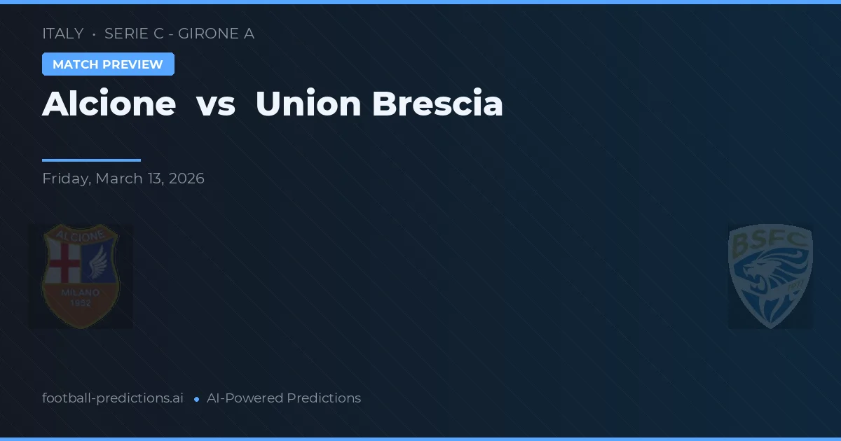 Alcione vs Union Brescia — matchtips och förhandstitt