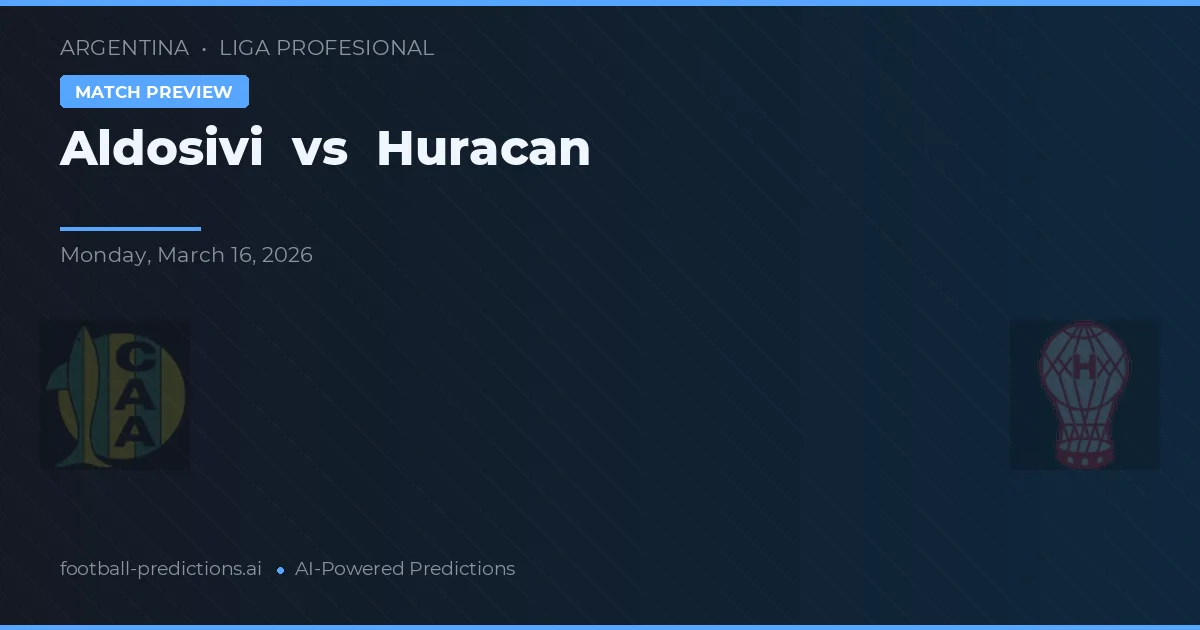 Aldosivi vs Huracán — matchtips och förhandstitt