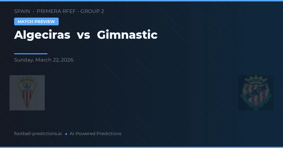 Algeciras vs Gimnàstic — matchtips och förhandstitt