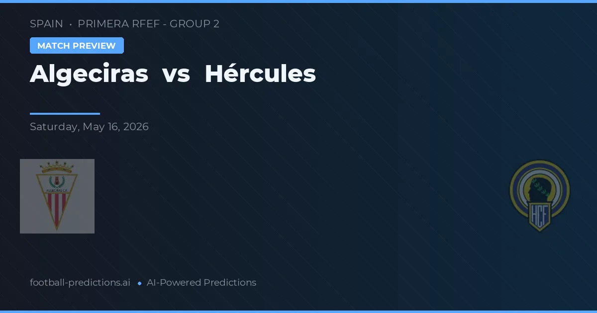 Algeciras vs Hércules — matchtips och förhandstitt