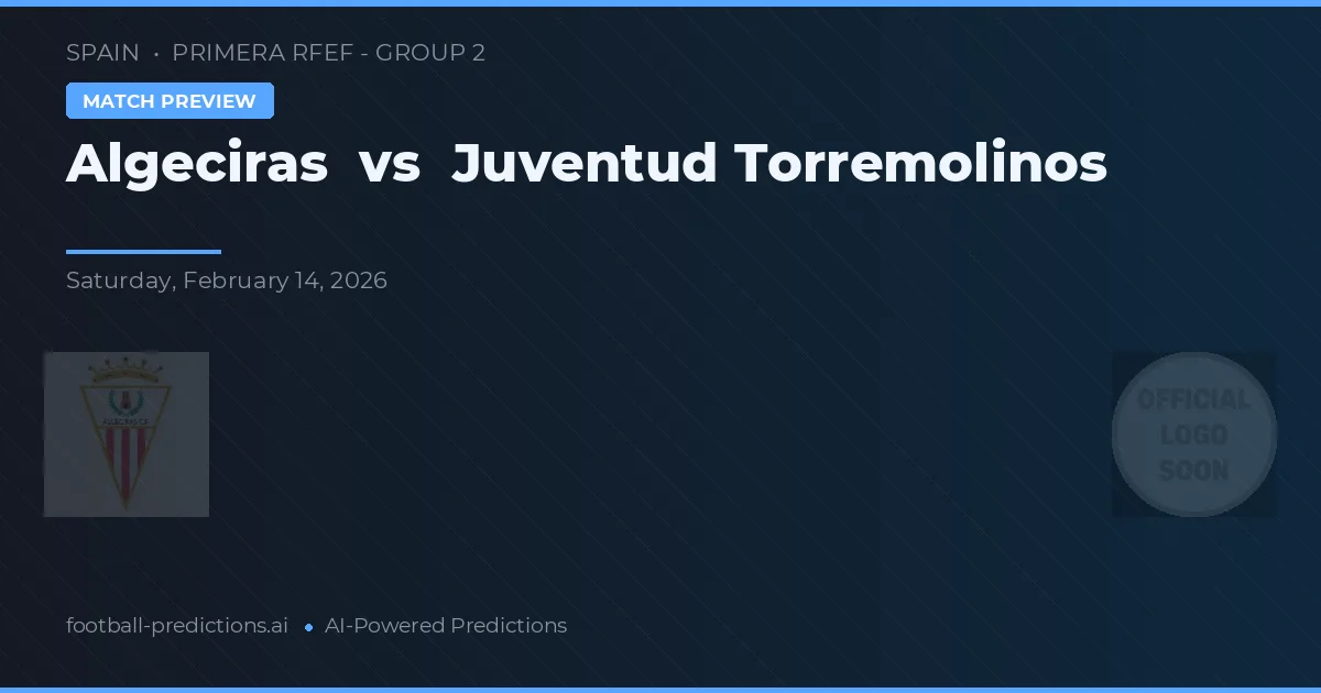 Algeciras vs Juventud Torremolinos — matchtips och förhandstitt