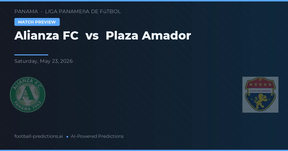 Plaza Amador vs Alianza FC — matchtips och förhandstitt