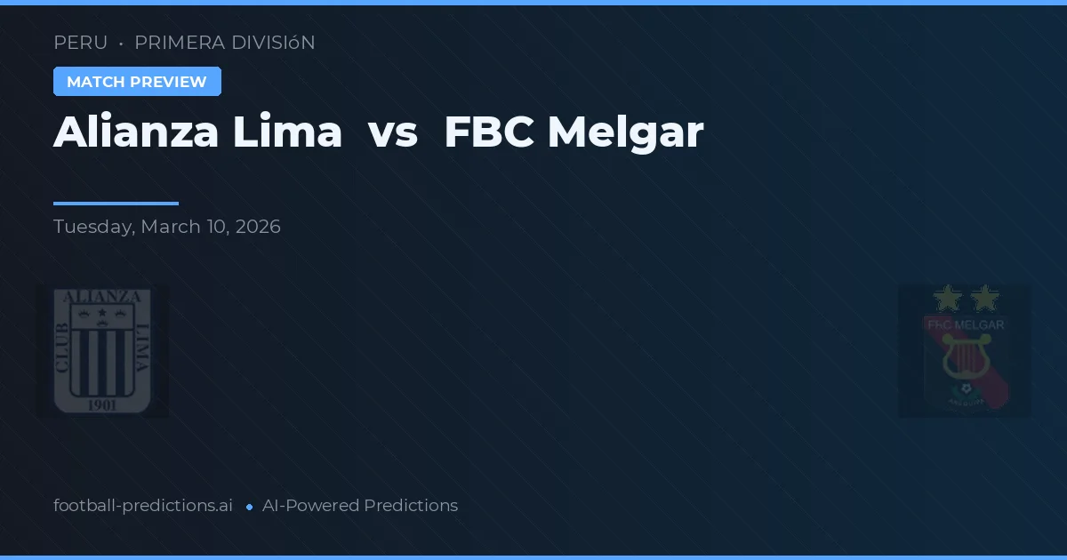 Alianza Lima vs FBC Melgar — matchtips och förhandstitt