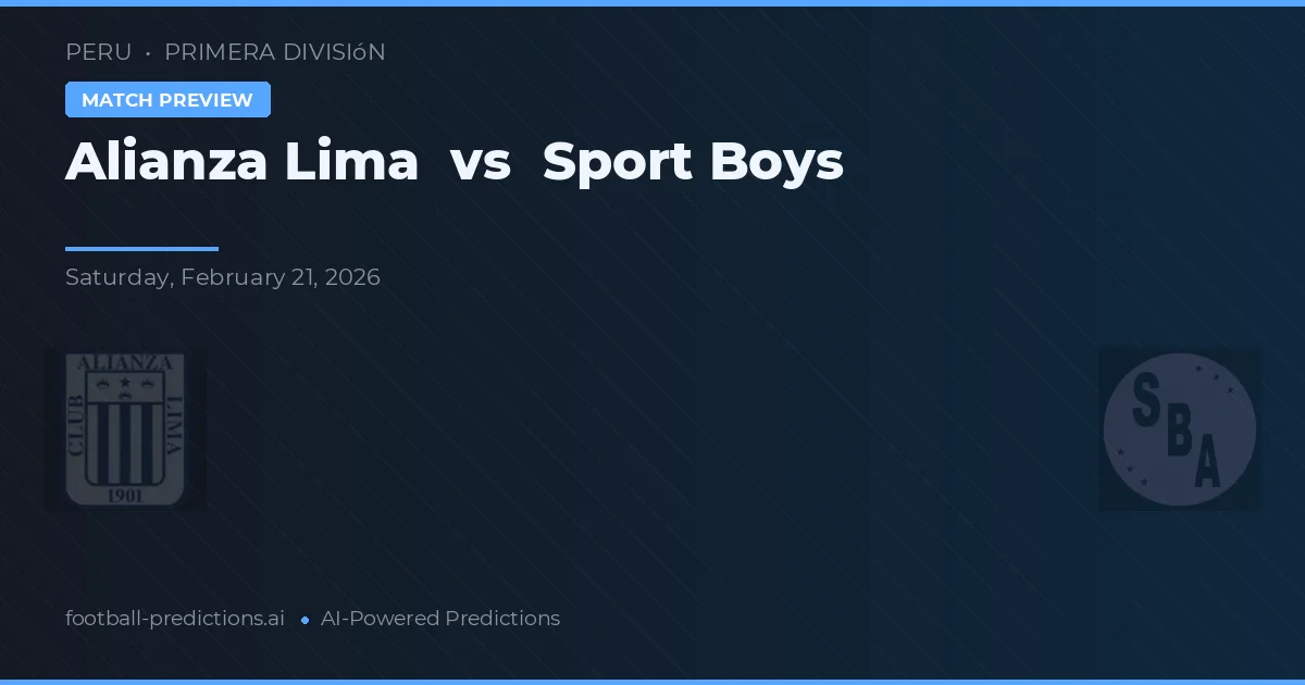 Alianza Lima vs Sport Boys — matchtips och förhandstitt