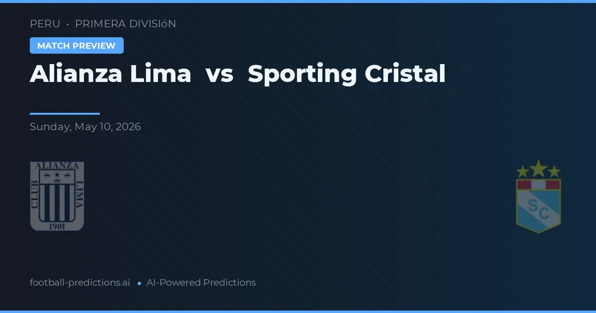 Alianza Lima vs Sporting Cristal — matchtips och förhandstitt